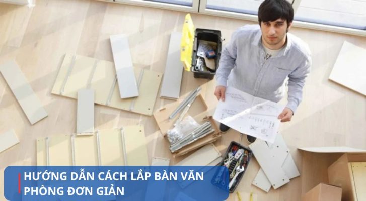 Cách lắp ráp bàn đơn giản