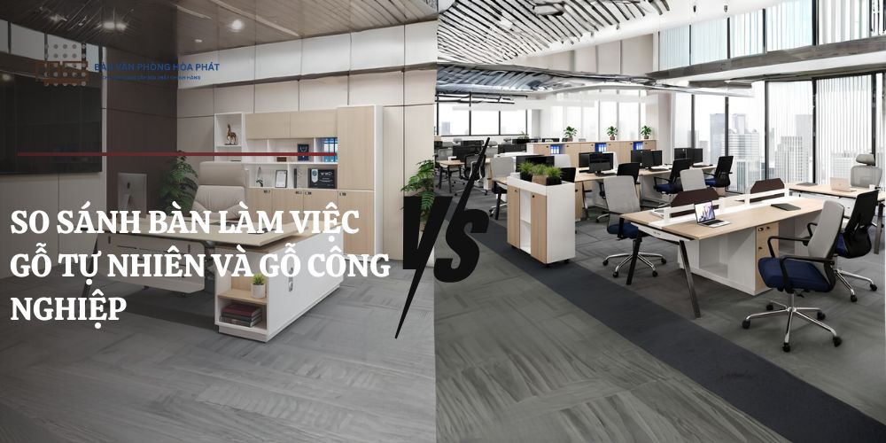 So sánh bàn làm việc gỗ tự nhiên và gỗ công nghiệp