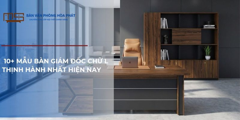 Top 10+ Bàn Làm Việc Giám Đốc Chữ L Cao Cấp, Đẳng Cấp 2026