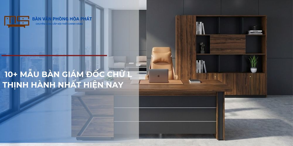 Top 10+ Bàn Làm Việc Giám Đốc Chữ L Cao Cấp, Đẳng Cấp 2026